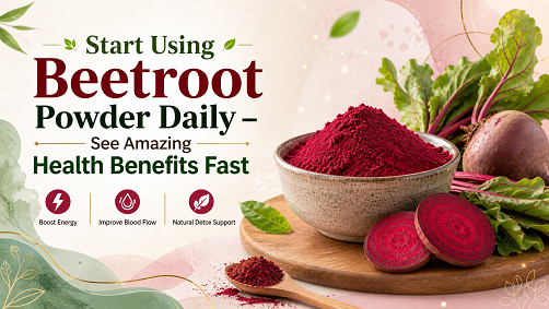 Start Using Beetroot Powder Daily – See Amazing Health Benefits Fast